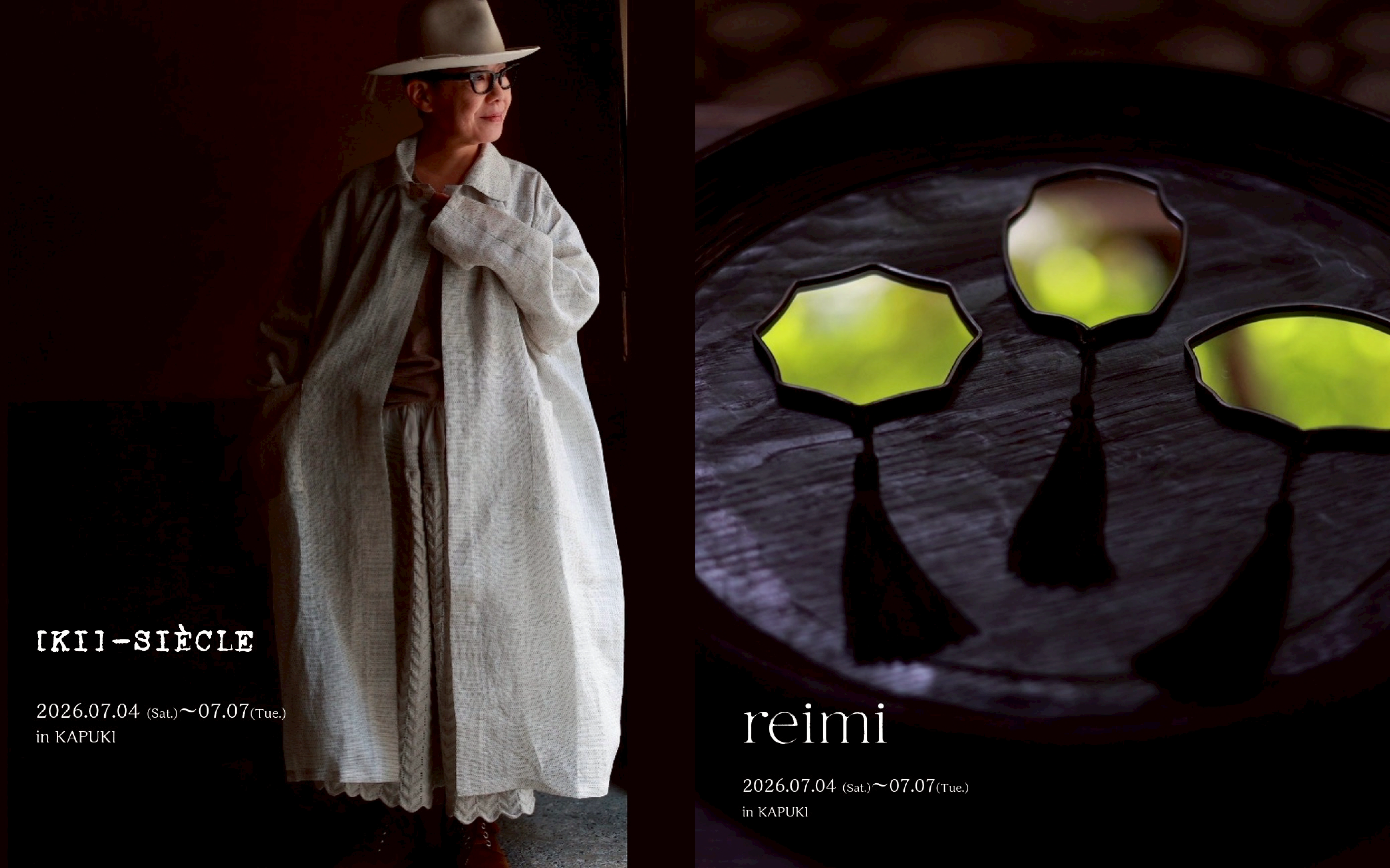 ［7/4 - 7/7］紀［KI］SIÈCLE & reimi POP UP in KAPUKI